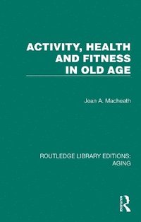 bokomslag Activity, Health and Fitness in Old Age