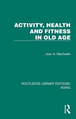bokomslag Activity, Health and Fitness in Old Age