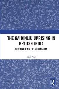 bokomslag Gaidinliu Uprising in British India