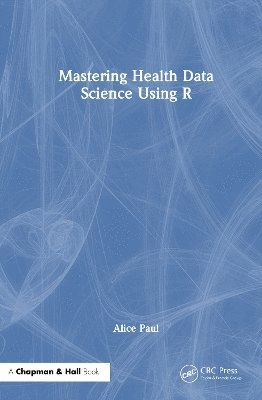 Mastering Health Data Science Using R 1