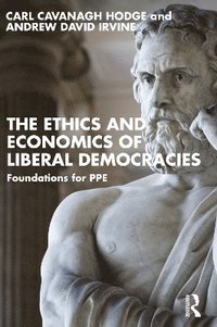 bokomslag The Ethics and Economics of Liberal Democracies