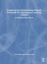 bokomslag Designing and Implementing Program Evaluation for Teaching and Learning Centers