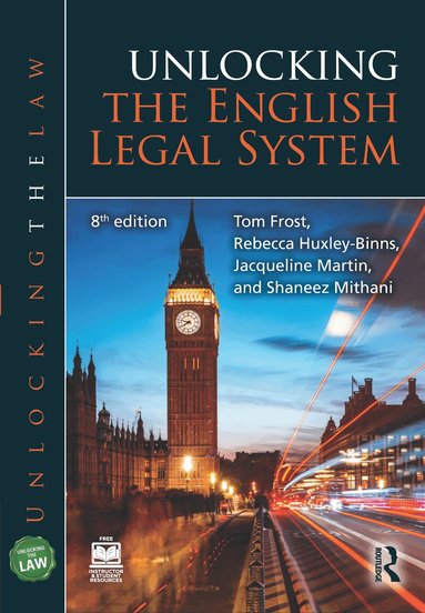 Tom Frost, Rebecca Huxley-Binns, Jacqueline Martin, Shaneez Mithani - Unlocking the English Legal System, Häftad