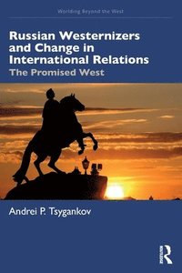 bokomslag Russian Westernizers and Change in International Relations