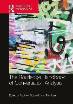 Matthew Burdelski, Tim Greer - Routledge Handbook of Conversation Analysis, Inbunden