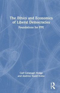 bokomslag The Ethics and Economics of Liberal Democracies