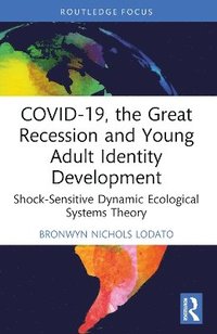 bokomslag COVID-19, the Great Recession and Young Adult Identity Development