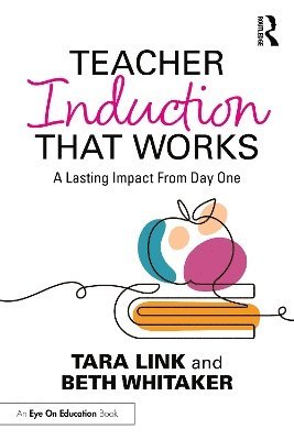 Tara Link, Beth Whitaker - Teacher Induction That Works, Häftad