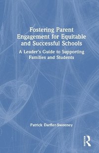 bokomslag Fostering Parent Engagement for Equitable and Successful Schools