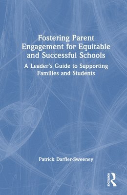 bokomslag Fostering Parent Engagement for Equitable and Successful Schools