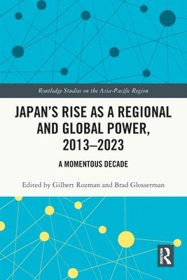 Japan’s Rise as a Regional and Global Power, 2013-2023