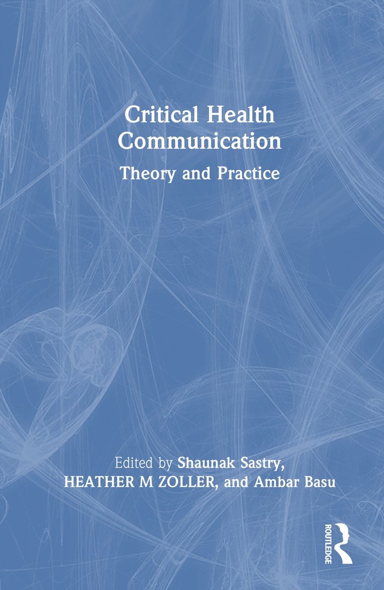 Shaunak Sastry, Heather M. Zoller, Ambar Basu, USA) Basu, Ambar (University of South Florida - Critical Health Communication, Inbunden