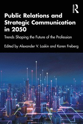 bokomslag Public Relations and Strategic Communication in 2050