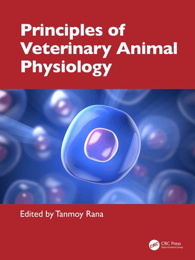 Tanmoy Rana - Principles of Veterinary Animal Physiology, Inbunden