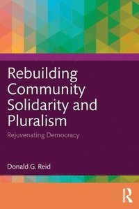 bokomslag Rebuilding Community Solidarity and Pluralism