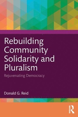Rebuilding Community Solidarity and Pluralism 1