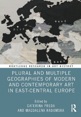 bokomslag Plural and Multiple Geographies of Modern and Contemporary Art in East-Central Europe