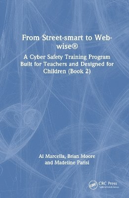 Al Marcella, Brian Moore, Madeline Parisi - From Street-smart to Web-wise®, Inbunden