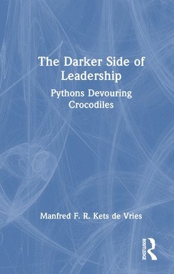 bokomslag The Darker Side of Leadership