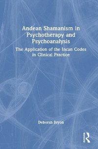 bokomslag Andean Shamanism in Psychotherapy and Psychoanalysis