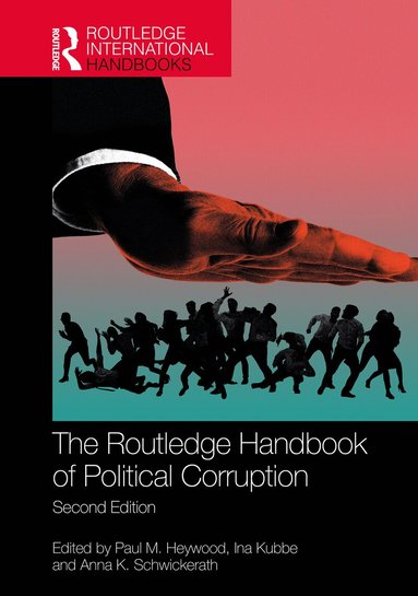Paul M. Heywood, Ina Kubbe, Anna K. Schwickerath - Routledge Handbook of Political Corruption, Inbunden