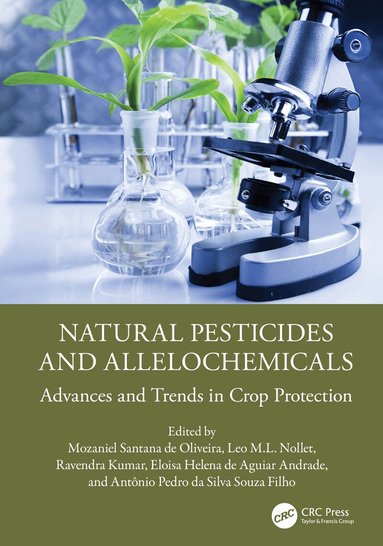 Mozaniel Santana de Oliveira, Leo M.L. Nollet, Ravendra Kumar, Eloisa Helena de Aguiar Andrade, Antônio Pedro da Silva Souza Filho - Natural Pesticides and Allelochemicals, Inbunden