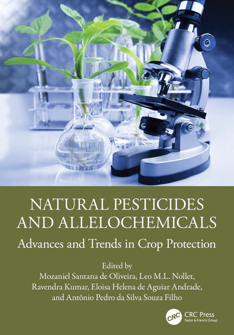 Mozaniel Santana de Oliveira, Leo M.L. Nollet, Ravendra Kumar, Eloisa Helena de Aguiar Andrade, Antônio Pedro da Silva Souza Filho - Natural Pesticides and Allelochemicals, Häftad