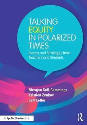 Meagan Call-Cummings, Kristien Zenkov, Jeff Keller, USA) Zenkov, Kristien (George Mason University - Talking Equity in Polarized Times, Häftad