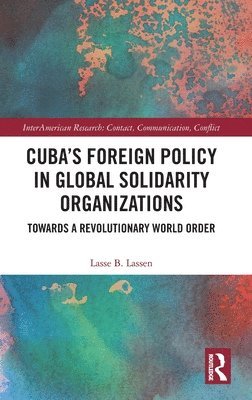 bokomslag Cuba's Foreign Policy in Global Solidarity Organizations