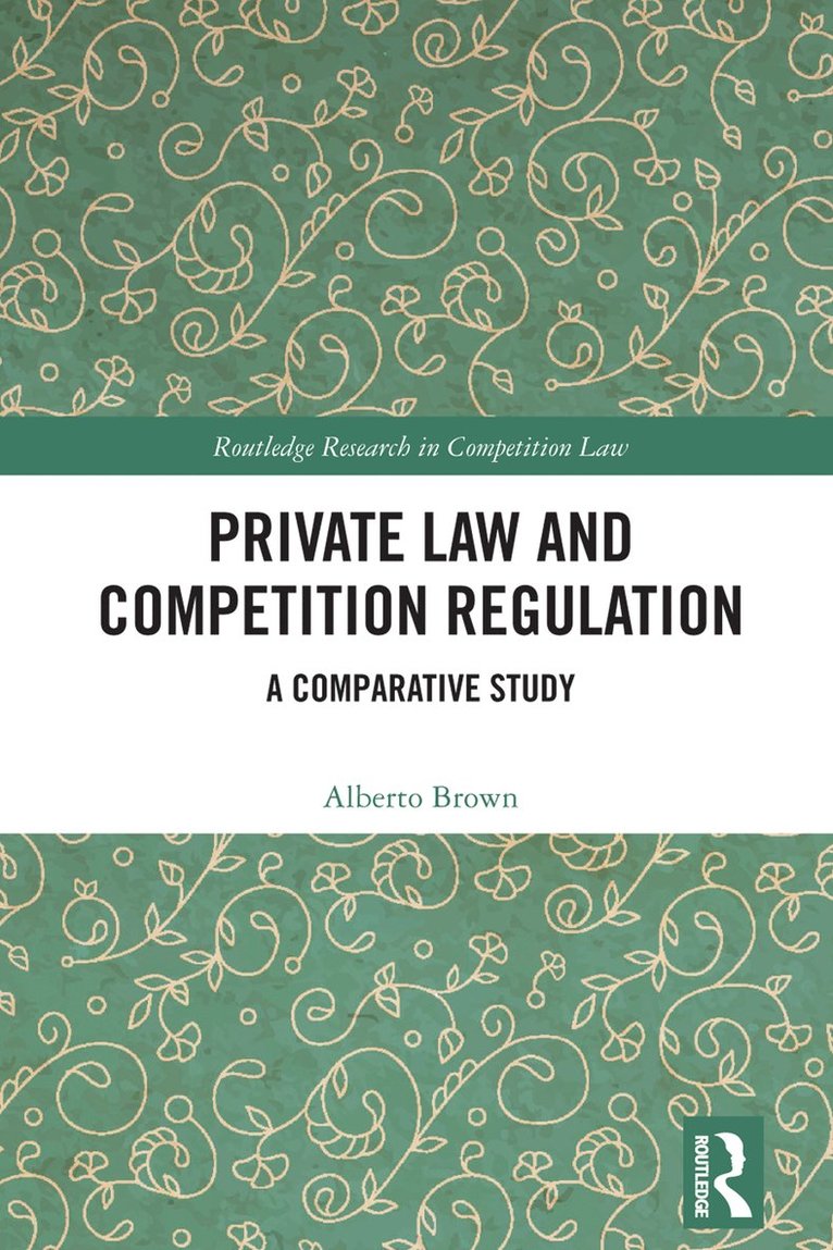 Alberto Brown - Private Law and Competition Regulation, Inbunden
