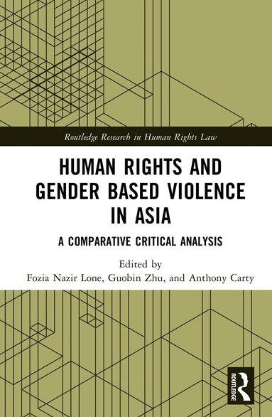 Fozia Nazir Lone, Guobin Zhu, Anthony Carty - Human Rights and Gender Based Violence in Asia, Inbunden