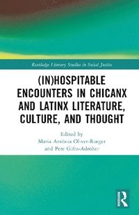 bokomslag (In)Hospitable Encounters in Chicanx and Latinx Literature, Culture, and Thought