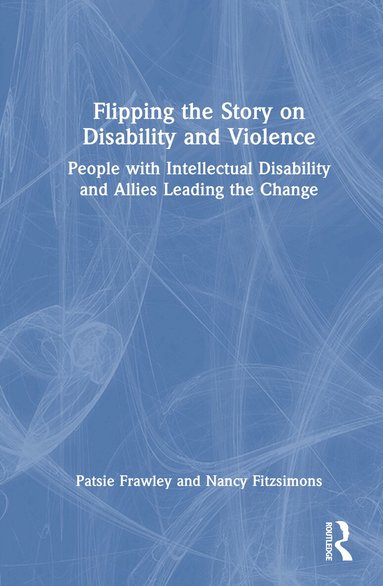 Patsie Frawley, Nancy Fitzsimons - Flipping the Story on Disability and Violence, Inbunden