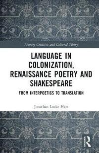bokomslag Language in Colonization, Renaissance Poetry and Shakespeare