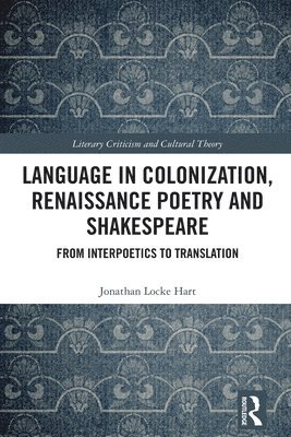 bokomslag Language in Colonization, Renaissance Poetry and Shakespeare