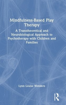 bokomslag Mindfulness-Based Play Therapy