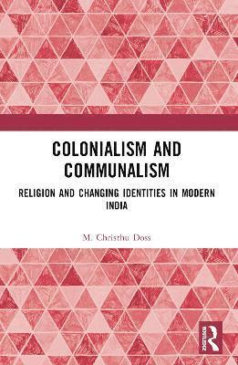 bokomslag Colonialism and Communalism