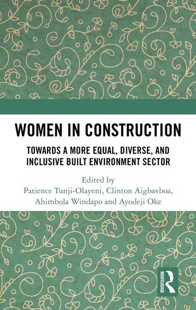Patience Tunji-Olayeni, Clinton Aigbavboa, Abimbola Windapo, Ayodeji Oke - Women in Construction, Inbunden