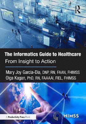 Mary Joy Garcia-Dia, Olga Kagan - Informatics Guide to Healthcare, Häftad
