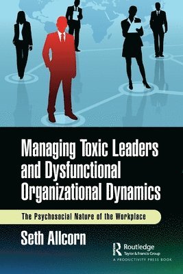 bokomslag Managing Toxic Leaders and Dysfunctional Organizational Dynamics