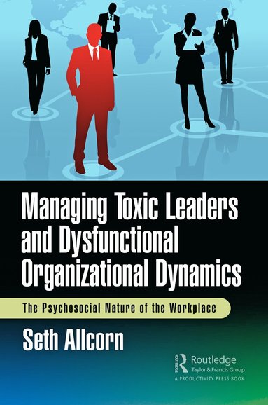 bokomslag Managing Toxic Leaders and Dysfunctional Organizational Dynamics