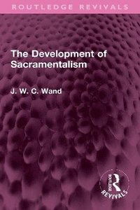bokomslag The Development of Sacramentalism