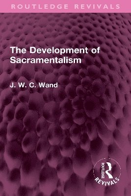 The Development of Sacramentalism 1