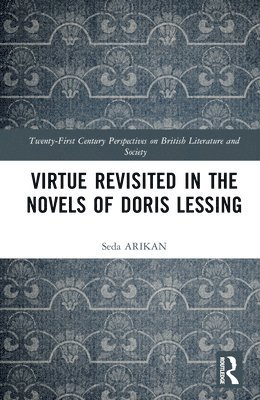 Virtue Revisited in the Novels of Doris Lessing 1