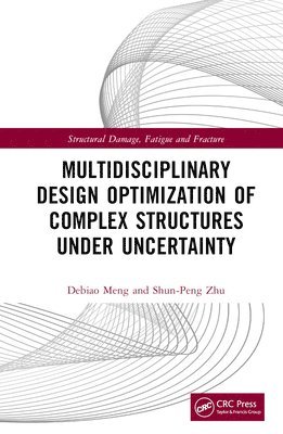 bokomslag Multidisciplinary Design Optimization of Complex Structures Under Uncertainty