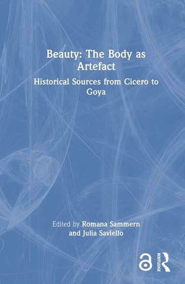 Romana Sammern, Julia Saviello - Beauty: The Body as Artefact, Inbunden