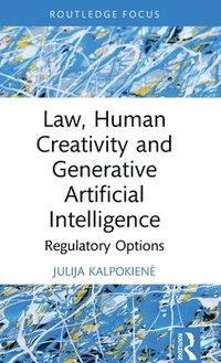bokomslag Law, Human Creativity and Generative Artificial Intelligence
