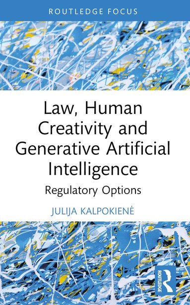 Julija Kalpokienė - Law, Human Creativity and Generative Artificial Intelligence, Häftad