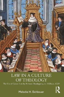 Melodie H. Eichbauer - Law in a Culture of Theology, Inbunden