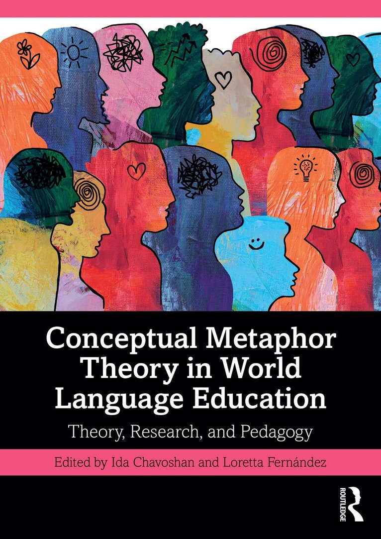 Ida Chavoshan, Loretta Fernández - Conceptual Metaphor Theory in World Language Education, Häftad. Tillgänglighet: Lägg i varukorg
